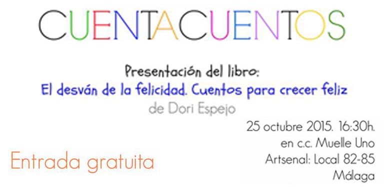 Presentación del libro "El desván de la felicidad" de Dori Espejo en El Artsenal de Muelle Uno el domingo 25, con cuentacuento incluido