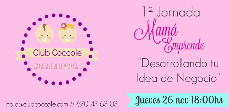 Club Coccole pone en marcha las jornadas ‘Mamá emprende’ el próximo jueves 26