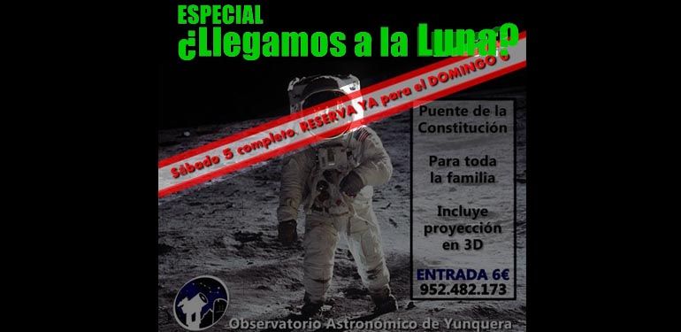 La sesión “¿Llegamos a la luna?” del Observatorio Astronómico de Yunquera se extiende al domingo 6 debido al éxito de la primera