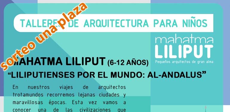 La Diversiva regala una plaza para 'Liliputienses por el mundo: Al-Andalus', taller de arquitectura para niños de Mahatma Liliput